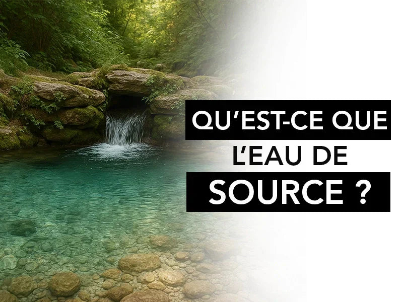 Qu'est ce que l'eau de source