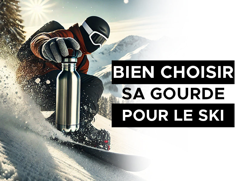 bien choisir sa gourde pour le ski
