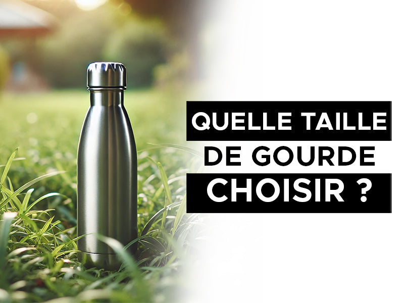 quelle taille de gourde choisir
