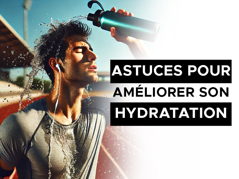 astuces pour améliorer son hydratation