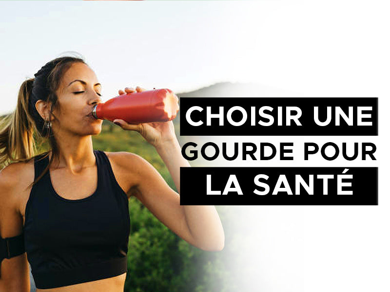 comment choisir une gourde pour la santé