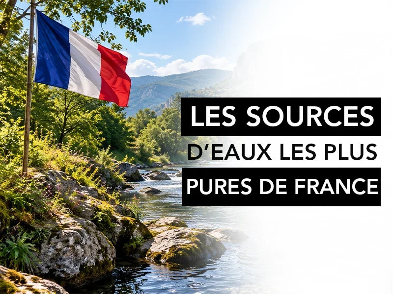 les sources d'eaux les plus pures de france